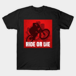 RIDE OR DIE T-Shirt